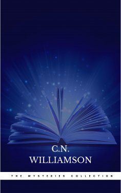ebook: C. N. Williamson and A. M. Williamson: The Mysteries Collection