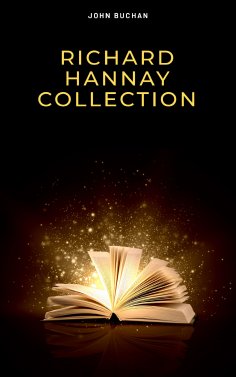 eBook: The Richard Hannay Collection: The 39 Steps, Greenmantle, Mr. Standfast