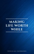 eBook: Making Life Worth While