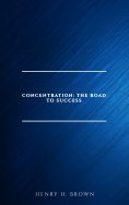 ebook: Concentration: The Road to Success