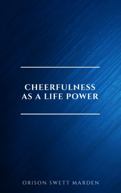 ebook: Cheerfulness as a Life Power: A Self-Help Book About the Benefits of Laughter and Humor