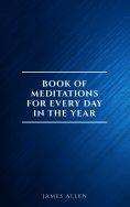 ebook: James Allen's Book Of Meditations For Every Day In The Year