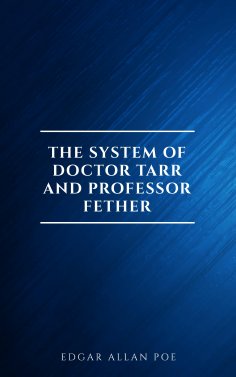ebook: The System of Doctor Tarr and Professor Fether