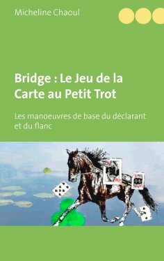eBook: Bridge : Le Jeu de la Carte au Petit Trot