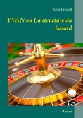 eBook: Yvan ou La structure du hasard