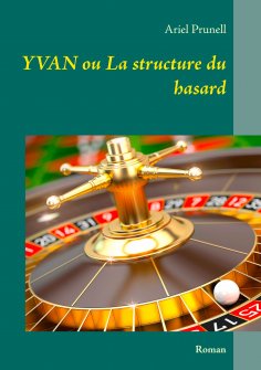 ebook: Yvan ou La structure du hasard