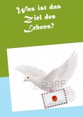 eBook: Was ist das Ziel des Lebens?