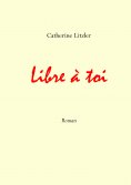 ebook: Libre à toi