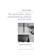 eBook: Ma confession, roman autobiophilographique d'un inconnu