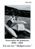 ebook: Souvenirs de jeunesse. 1939 - 1945  J'ai été un " Malgré-nous "