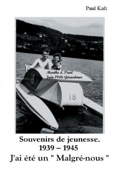 ebook: Souvenirs de jeunesse. 1939 - 1945  J'ai été un " Malgré-nous "