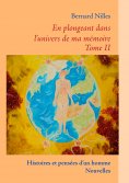 ebook: En plongeant dans l'univers de ma mémoire - Tome II