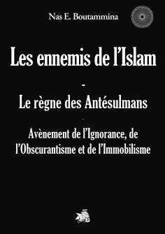 eBook: Les ennemis de l'Islam - Le règne des Antésulmans