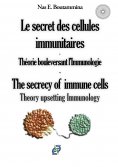 eBook: Le secret des cellules immunitaires - Théorie bouleversant l'Immunologie