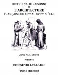 ebook: Dictionnaire raisonné de l'architecture française du XIe au XVIe siècle TI