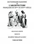 ebook: Dictionnaire Raisonné de l'Architecture Française du XIe au XVIe siècle Tome VII
