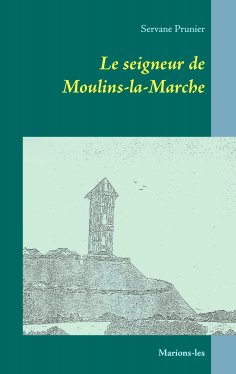 eBook: Le seigneur de Moulins-la-Marche