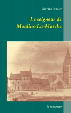 eBook: Le seigneur de Moulins-La-Marche