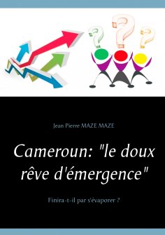eBook: Cameroun : "le doux rêve d'émergence"