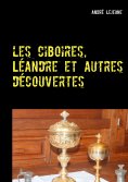 ebook: Les ciboires, Léandre et autres découvertes