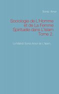 ebook: Sociologie de L'Homme et de La Femme Spirituelle dans L'Islam Tome 2.