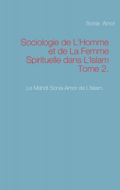 ebook: Sociologie de L'Homme et de La Femme Spirituelle dans L'Islam Tome 2.