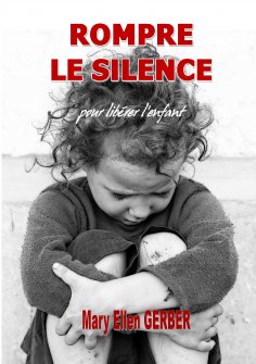 ebook: Rompre le Silence pour Libérer l’Enfant