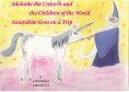 eBook: Adelaide the Unicorn and the Children of the World - Amandine Goes on a Trip