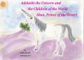 eBook: Adelaide the Unicorn and the Children of the World - Aban, Prince of the Desert