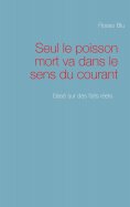 ebook: Seul le poisson mort va dans le sens du courant