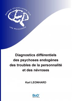 eBook: Diagnostics différentiels des psychoses endogènes, des troubles de la personnalité et des névroses