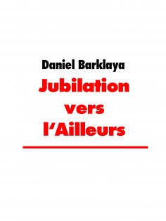 ebook: Jubilation vers l'Ailleurs