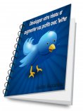 ebook: Développer votre réseau et augmenter vos profits avec Twitter