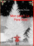 ebook: Mon Père ! Le Père Noël !