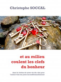 ebook: et au milieu coulent les clefs du bonheur