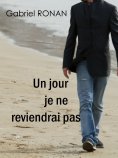 ebook: Un jour je ne reviendrai pas