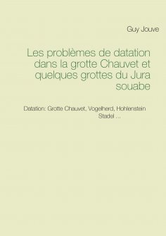ebook: Les problèmes de datation dans la grotte Chauvet et quelques grottes du Jura souabe