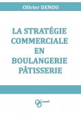 eBook: La stratégie commerciale en boulangerie pâtisserie
