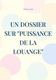ebook: Un dossier sur "Puissance de la louange"