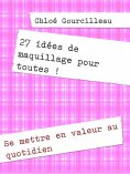 ebook: 27  idées de maquillage pour toutes !