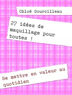 ebook: 27  idées de maquillage pour toutes !