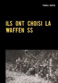 eBook: ILS ONT CHOISI LA WAFFEN SS