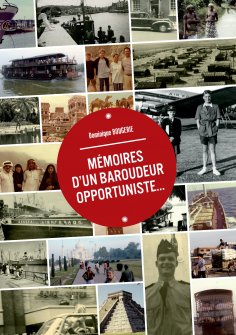 eBook: Mémoires d'un baroudeur opportuniste...