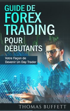 ebook: Guide de FOREX Trading pour Débutants