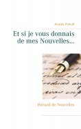 eBook: Et si je vous donnais de mes Nouvelles...