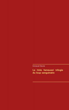 eBook: La (très fameuse) trilogie du loup sanguinaire