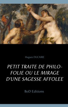eBook: Petit traité de philo folie ou le mirage d'une sagesse affolée