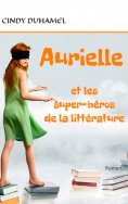eBook: Aurielle et les super-héros de la littérature