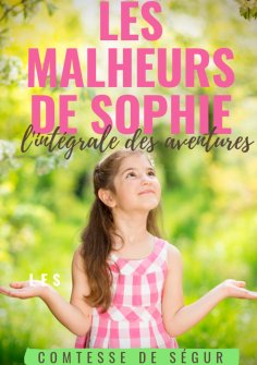 eBook: Les Malheurs de Sophie : l'intégrale des aventures