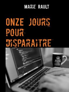 eBook: Onze jours pour disparaitre
